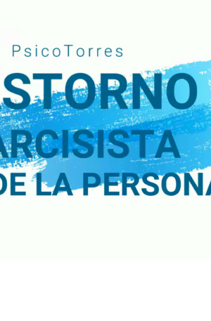 Trastorno Narcisista de la Personalidad